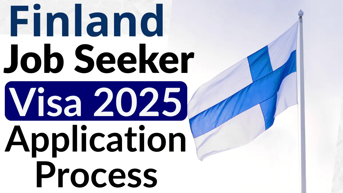 Finland Job Seeker Visa Process 2025: Everything You Need to Know