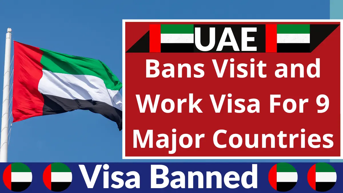 UAE Bans Visit and Work Visa For 9 Major Countries